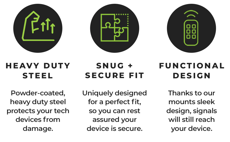 HIDEit Mounts are made from heavy duty steel for a secure fit.