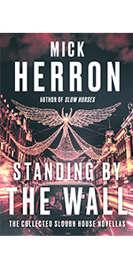 Standing By the Wall by Mick Herron