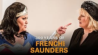 300 Years of French and Saunders