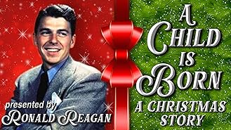 A Child is Born - A Christmas Story Presented By Ronald Reagan