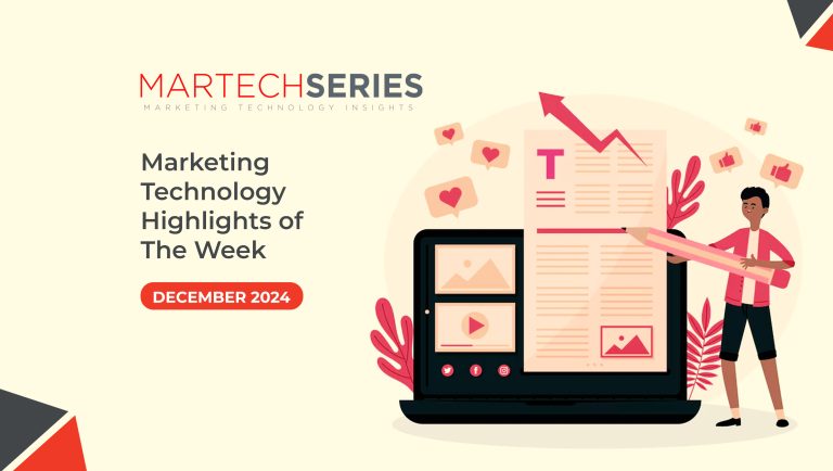 MarTech Series’s Marketing Technology Highlights of The Week Featuring – Adobe, Kaltura, Amagi and more in martech