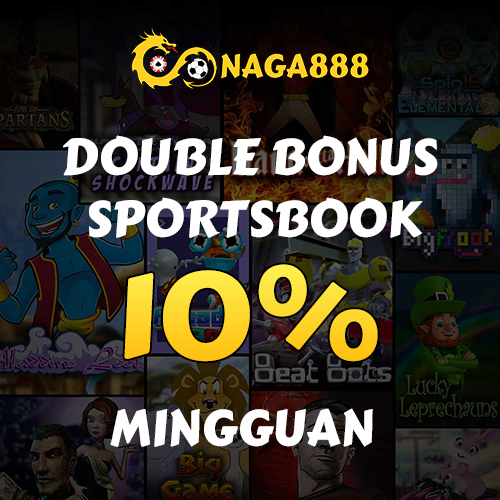 Naga888  Promosi Double Bonus Sportsbook