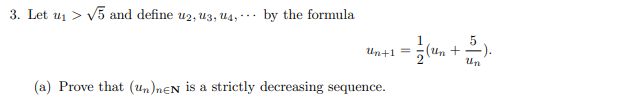 Solved 3. Let u1>5 and define u2,u3,u4,⋯ by the formula | Chegg.com