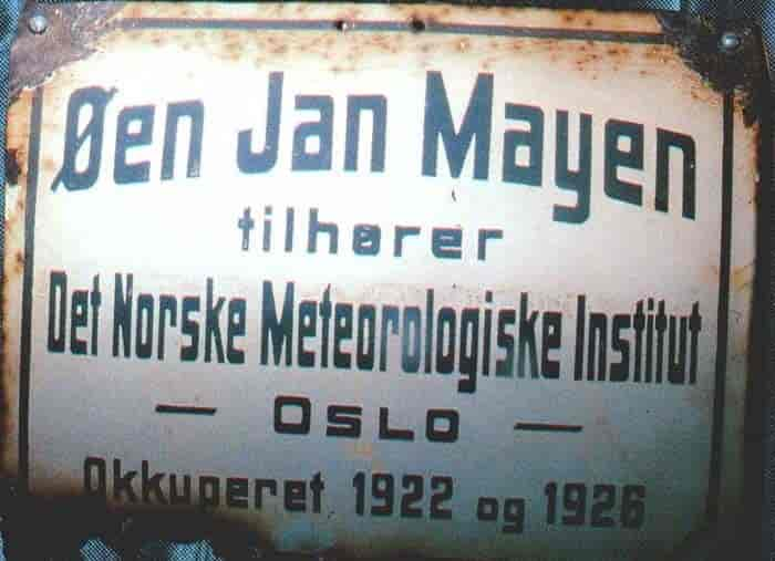 Jan Mayen ble okkupert i 1922 og 1926 av Meteorologisk institutt på vegne av den norske staten