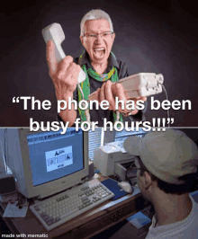 a man sitting in front of a computer with the words " the phone has been busy for hours !!! "