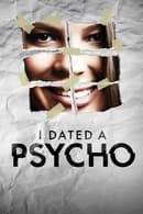 Season 1 - I Dated a Psycho