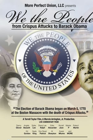 We the People: From Crispus Attucks to President Barack Obama