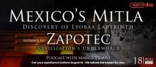 Mexico’s Mitla: Discovery of Lyobaa Labyrinth Entrance to Zapotec Civilization’s Underworld