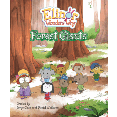 Elinor Wonders Why: Forest Giants - Early Reader Graphic Novel