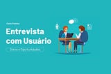 #5 — Dicas de como fazer entrevista com Usuário | Imersão PM3