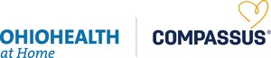 OHIOHEALTH AND COMPASSUS FINALIZE PARTNERSHIP FOR HOME HEALTH AND HOSPICE