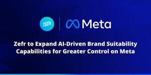 Zefr to Expand AI-Driven Brand Suitability Capabilities for Greater Control on Meta