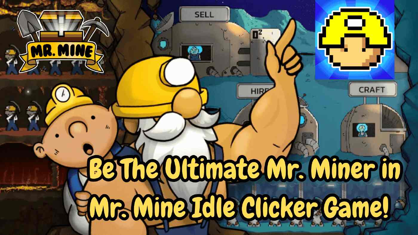 Mr Miner in Mr Mine Idle Featured Image for Blog Article