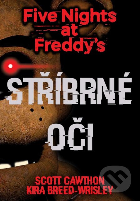 Five Nights at Freddy&#039;s 1.: Stříbrné oči - Kira Breed Wrisley, Scott Cawthon, XYZ, 2022