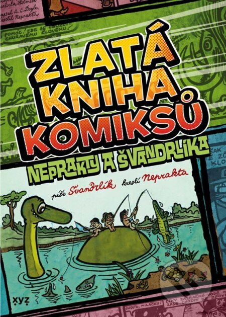 Zlatá kniha komiksů Neprakty a Švandrlíka - Miloslav Švandrlík, Jiří Winter Neprakta (ilustrátor), XYZ, 2024