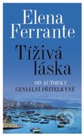 Tíživá láska - Elena Ferrante, 2018