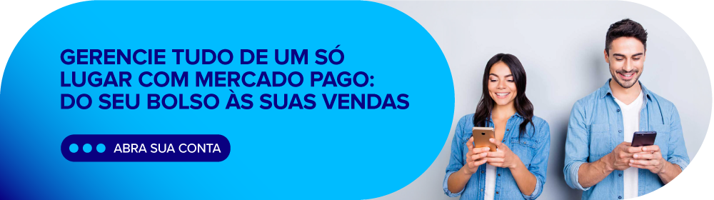 Gerencie tudo de um só lugar com Mercado Pago: do seu bolso às suas vendas