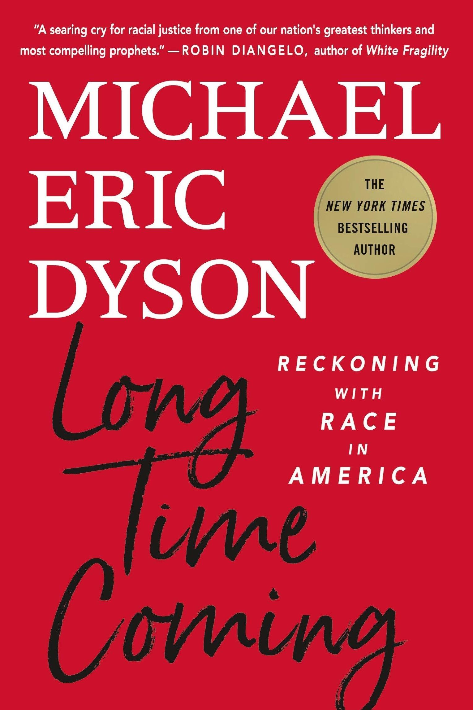 <em>Long Time Coming: Reckoning with Race in America,</em> by Michael Eric Dyson