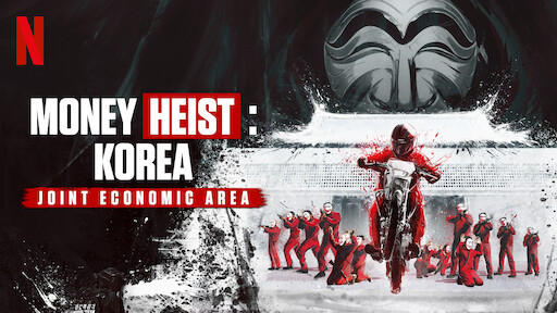 Money Heist: Korea - Joint Economic Area