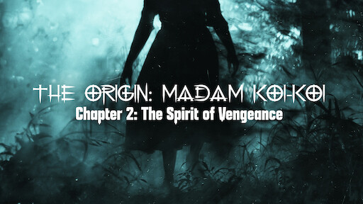 The Origin: Madam Koi-Koi - Chapter 2: The Spirit of Vengeance