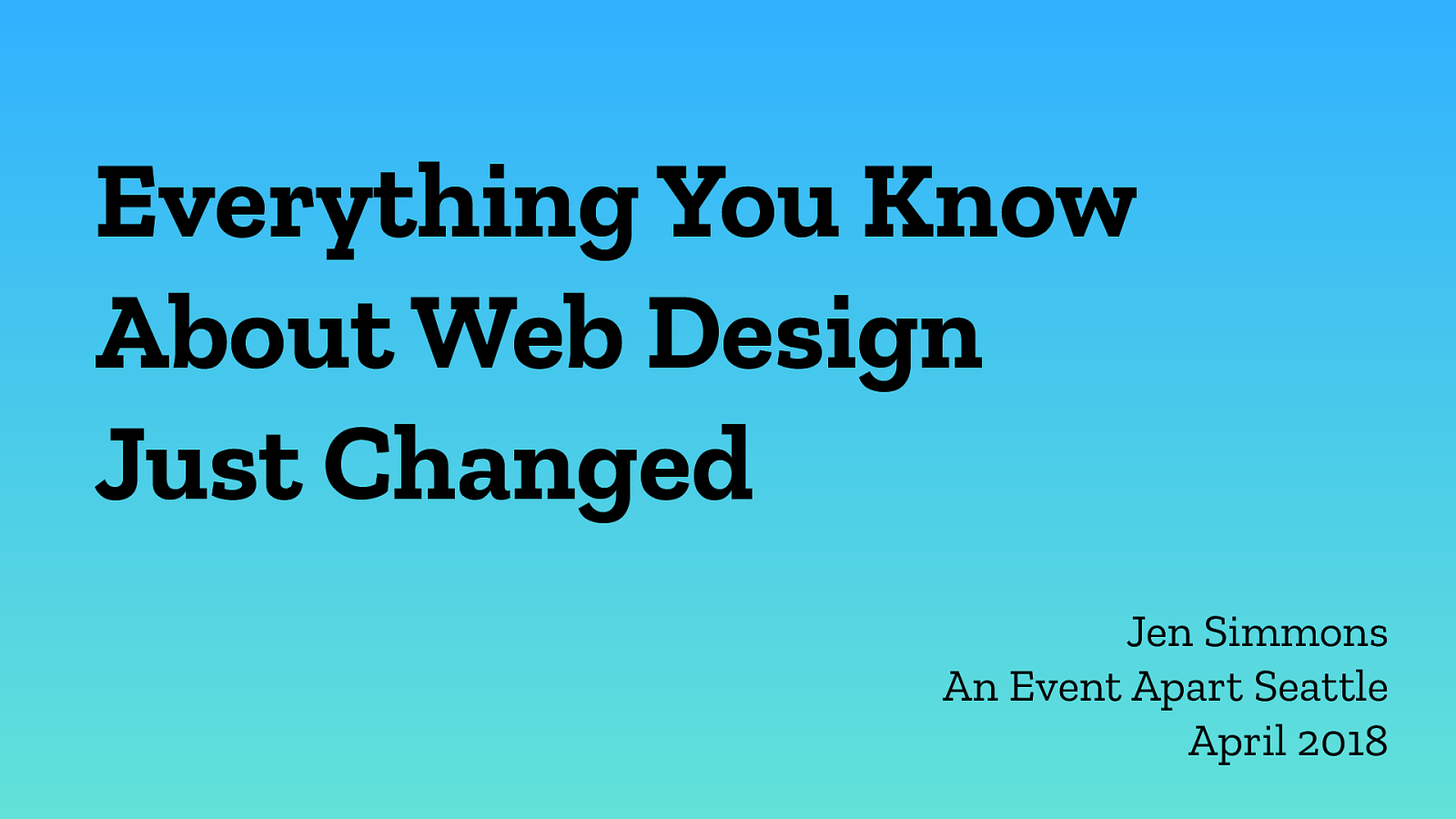 Everything You Know About Web Design Just Changed by Jen Simmons