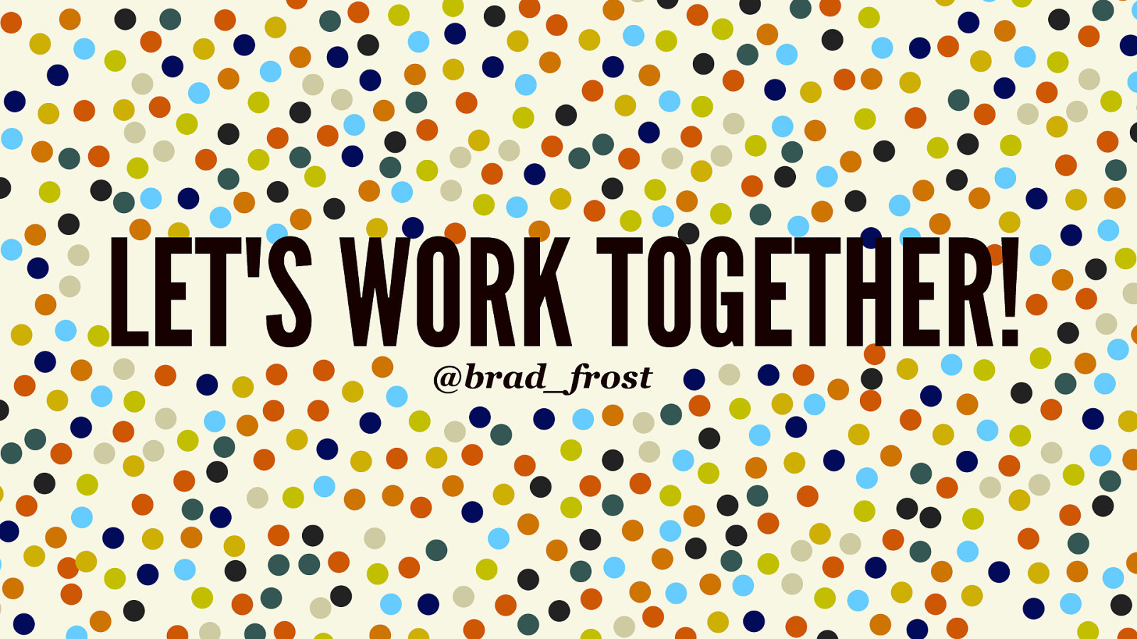 Let&#039;s Work Together! by Brad Frost