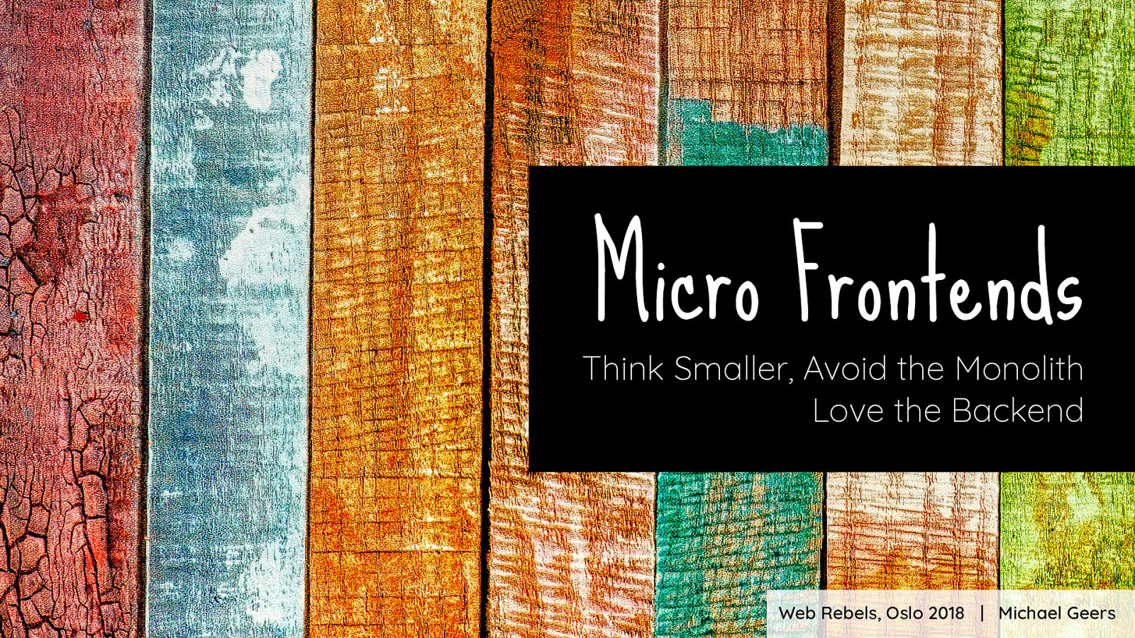 Micro Frontends - Think Smaller, Avoid the Monolith Love the Backend by Michael Geers