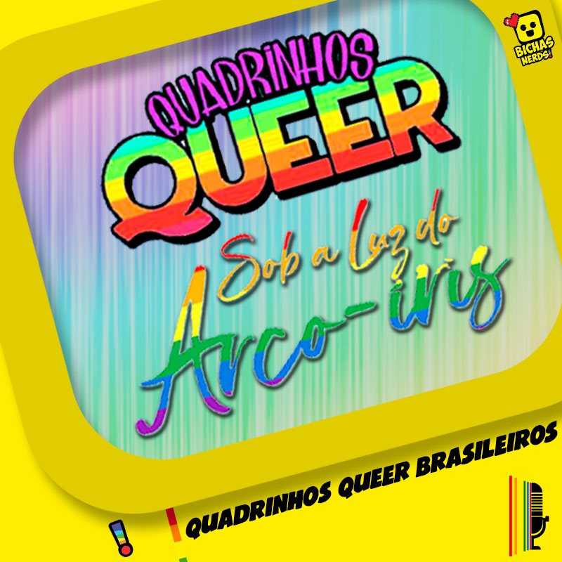 BichasNerds (S05E01) - Quadrinhos Queer Brasileiros