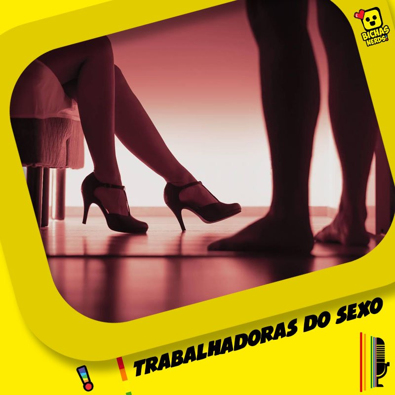 BichasNerds (S05E10) - Trabalhadoras do Sexo