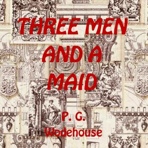 Three Men and a Maid