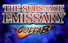 THE SUBSPACE EMISSARY COLLAB