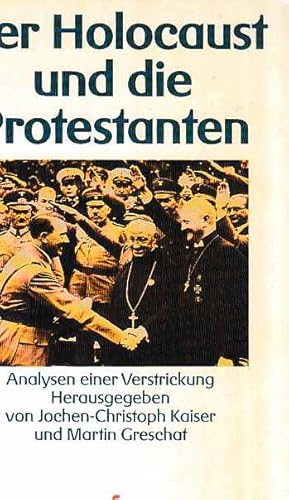 Bild des Verk�ufers f�r Der Holocaust und die Protestanten : Analysen einer Verstrickung. hrsg. von Jochen-Christoph Kaiser u. Martin Greschat / Konfession und Gesellschaft ; Bd. 1. zum Verkauf von Fundus-Online GbR Borkert Schwarz Zerfa�