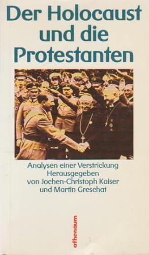 Bild des Verk�ufers f�r Der Holocaust und die Protestanten : Analysen e. Verstrickung. hrsg. von Jochen-Christoph Kaiser u. Martin Greschat / Konfession und Gesellschaft ; Bd. 1 zum Verkauf von Sch�rmann und Kiewning GbR