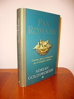 PAX ROMANA. GUERRA, PAZ Y CONQUISTA EN EL MUNDO ROMANO (LA ESFERA DE ...