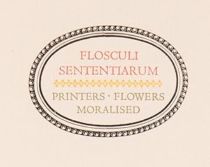 FLOSCULI SENTENTIARUM PRINTER FLOWERS MORALISED