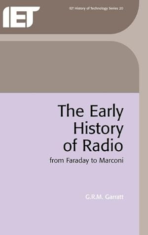 Bild des Verk�ufers f�r The Early History of Radio : From Faraday to Marconi zum Verkauf von AHA-BUCH GmbH