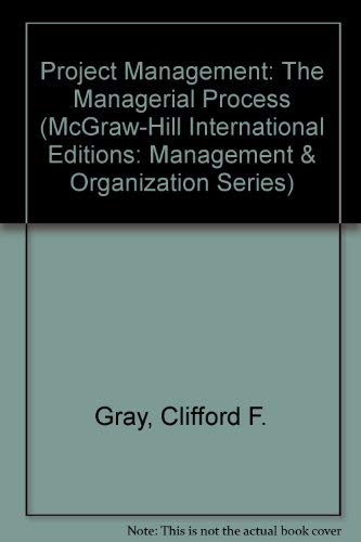 Project Management: The Managerial Process (McGraw-Hill International Editions: Management & Orga...