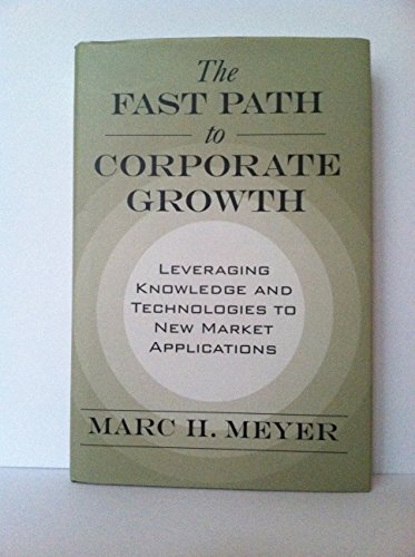 The Fast Path to Corporate Growth Leveraging Knowledge and Technologies to New Market Application...