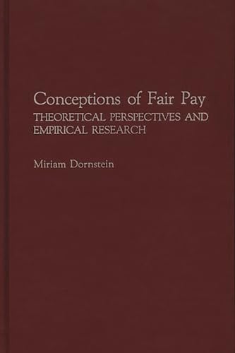 Conceptions of Fair Pay: Theoretical Perspectives and Empirical Research