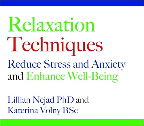 Relaxation Techniques: Reduce Stress and Anxiety and Enhance Well-being