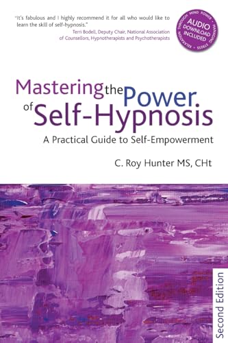 Mastering the Power of Self-hypnosis: A Practical Guide to Self Empowerment