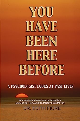 You Have Been Here Before: A Psychologist Looks at Past Lives