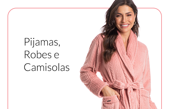 pijamas, robes e camisolas