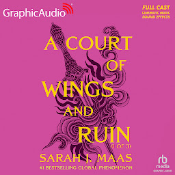 Icon image A Court of Wings and Ruin (1 of 3) [Dramatized Adaptation]: A Court of Thorns and Roses 3