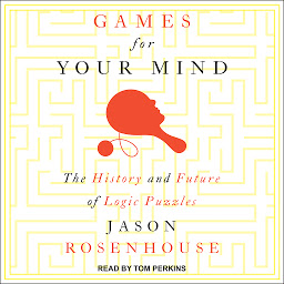 Icon image Games for Your Mind: The History and Future of Logic Puzzles