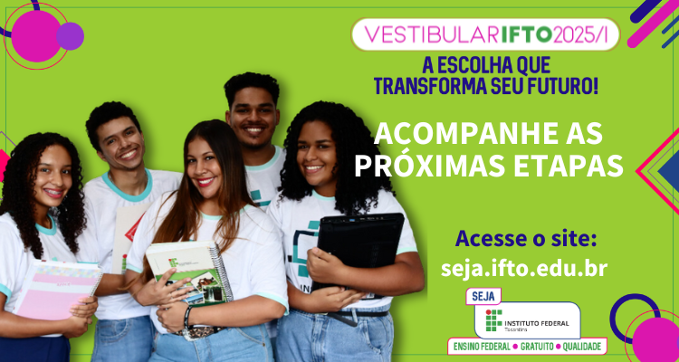 Acompanhe as próximas etapas do Vestibular IFTO 2025/1