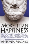 More than happiness: Buddhist and stoic wisdom for a sceptical age