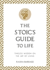 The Stoic's guide to life: timeless wisdom on the art of living