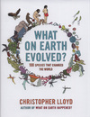 What on Earth evolved?: 100 species that changed the world