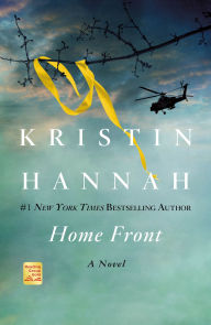 Title: Home Front: A Novel, Author: Kristin Hannah